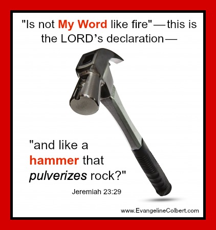 Focus Friday - God's Word, Your Hammer - Evangeline Colbert